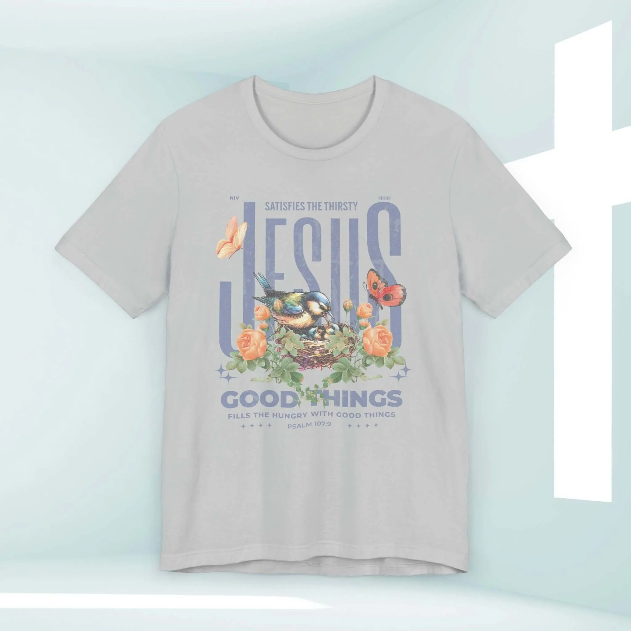 Bird Butterfly Christian T-Shirt, Floral Flower Jesus Good Things Tee Shirt
