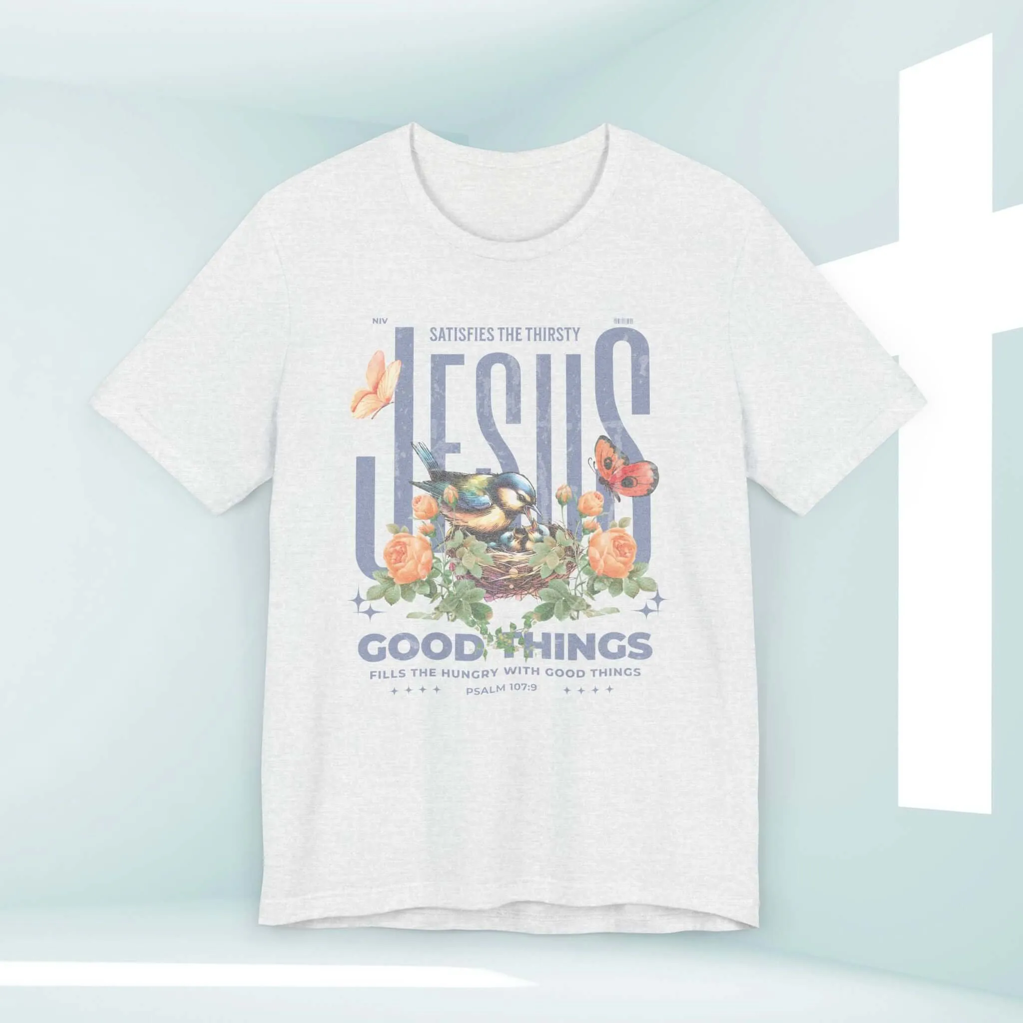 Bird Butterfly Christian T-Shirt, Floral Flower Jesus Good Things Tee Shirt