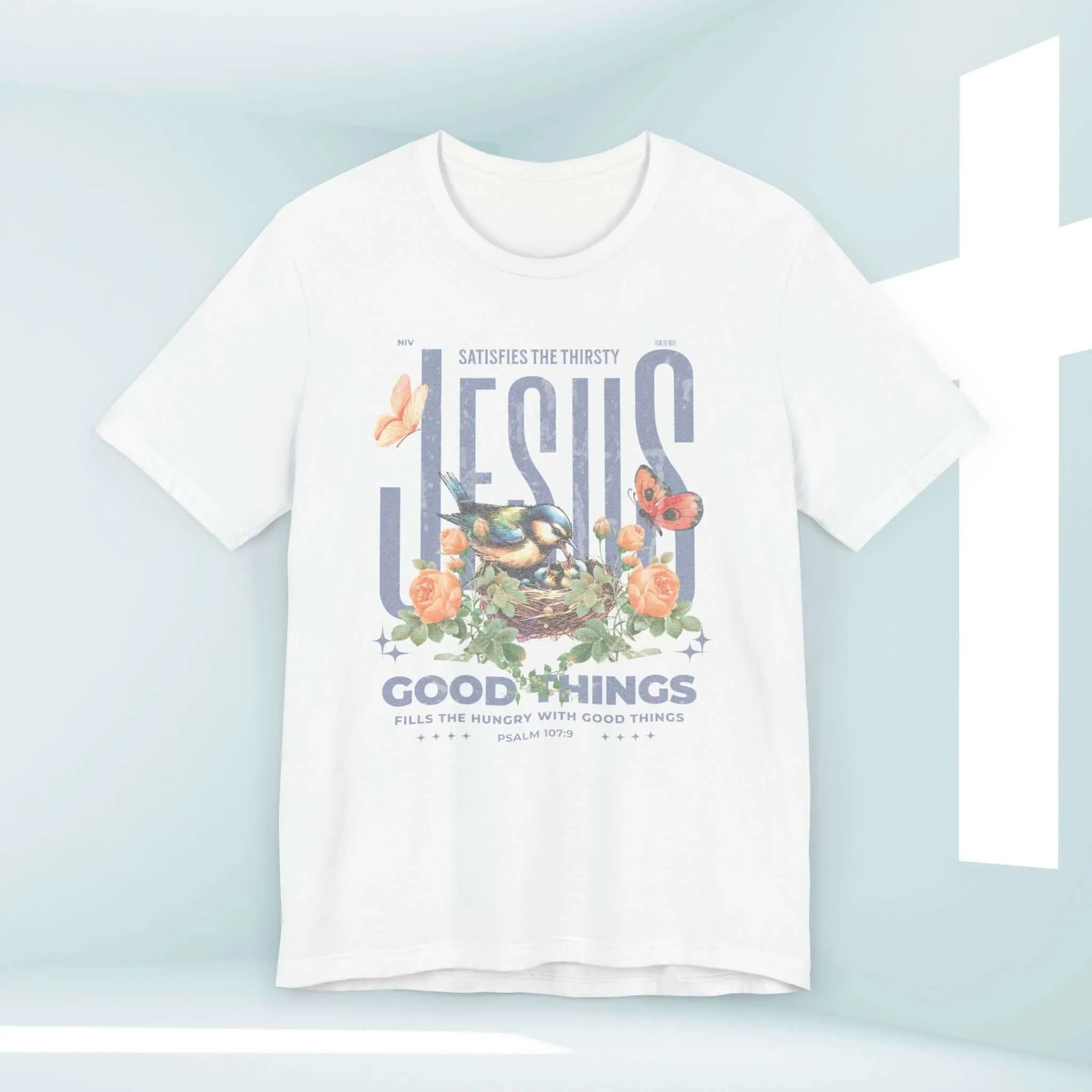 Bird Butterfly Christian T-Shirt, Floral Flower Jesus Good Things Tee Shirt