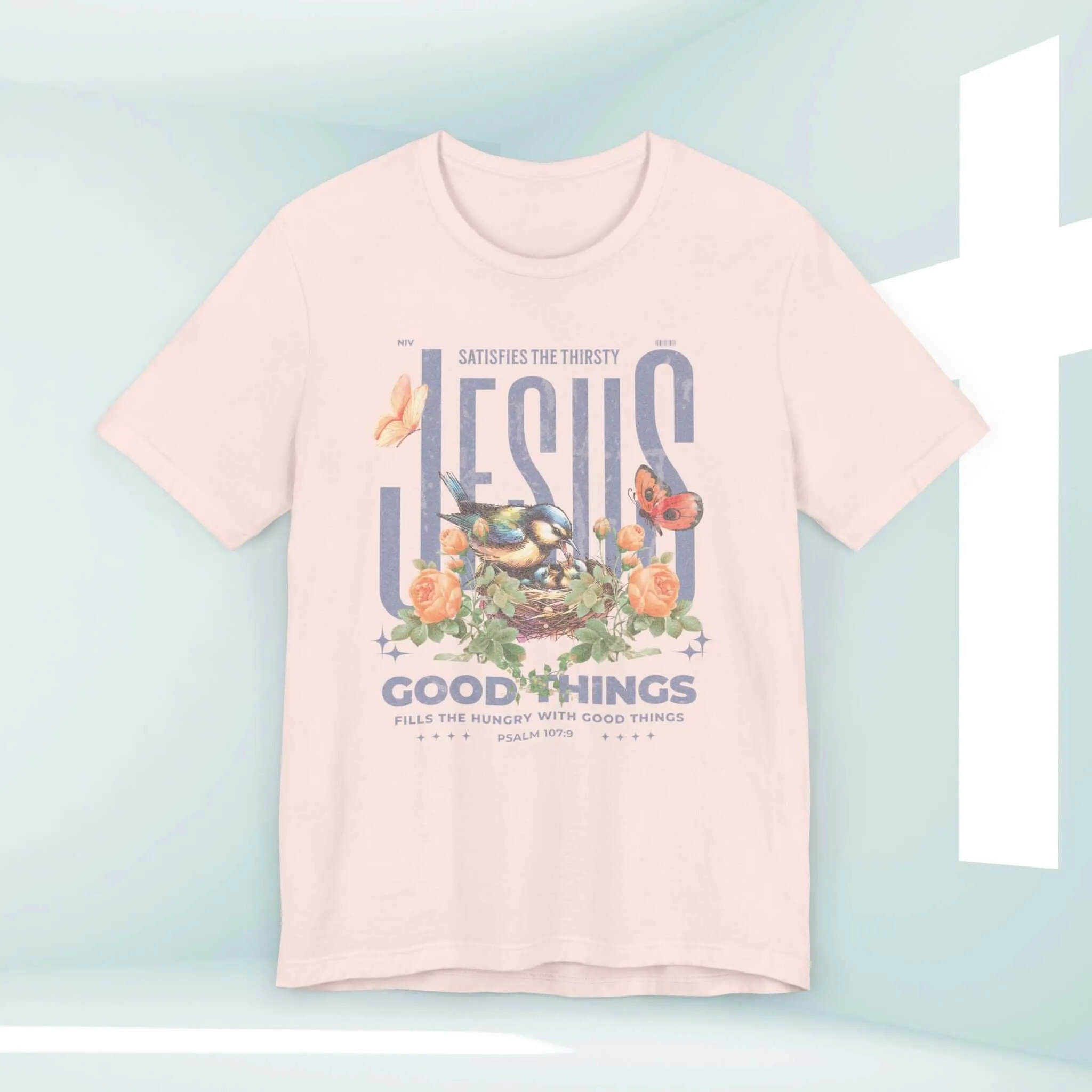 Bird Butterfly Christian T-Shirt, Floral Flower Jesus Good Things Tee Shirt