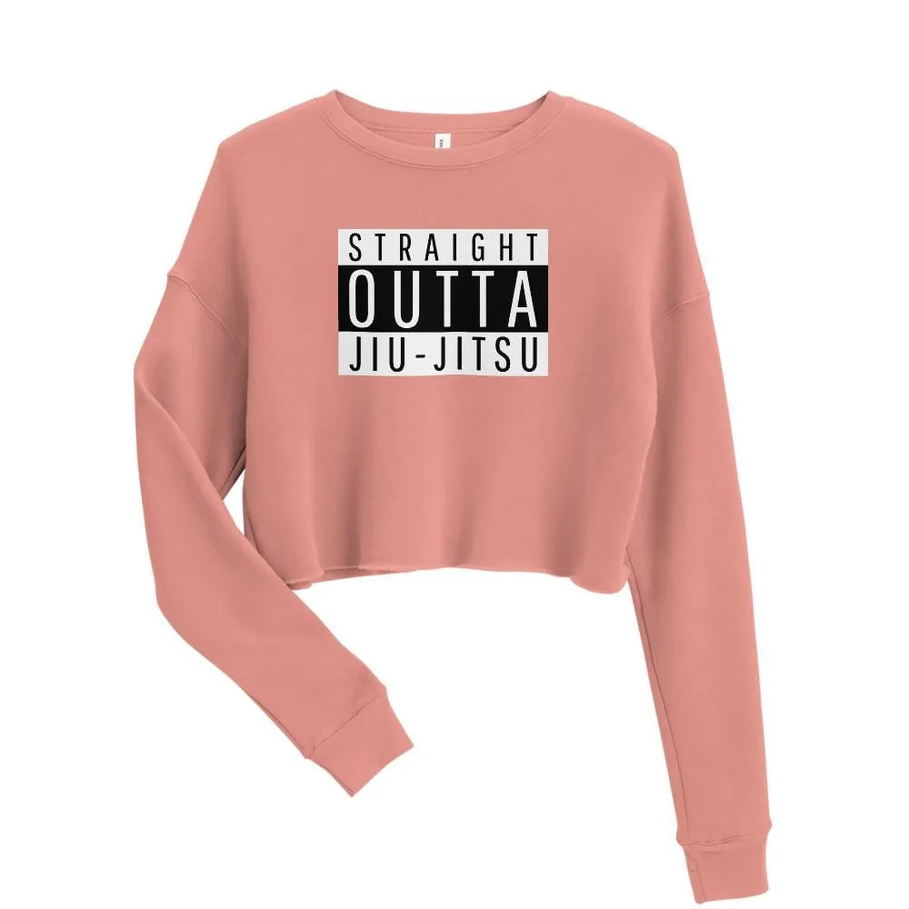 Straight Outta Jiu-Jitsu ~ Crop Sweatshirt